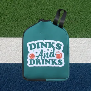 Dinks and Drinks Pickleball Paddle Cover