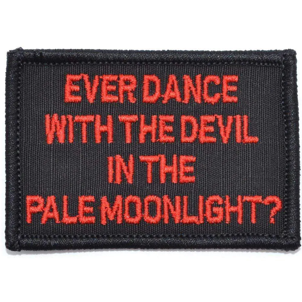 Ever Dance With The Devil In The Pale Moonlight? Joker Quote - 2x3 Patch