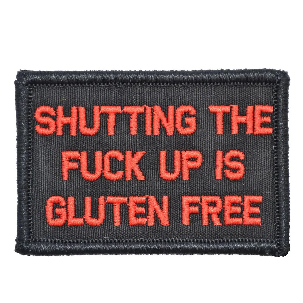 Shutting The Fuck Up Is Gluten Free - 2x3 Patch