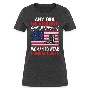 Takes A Woman To Wear Combat Boots T-Shirt