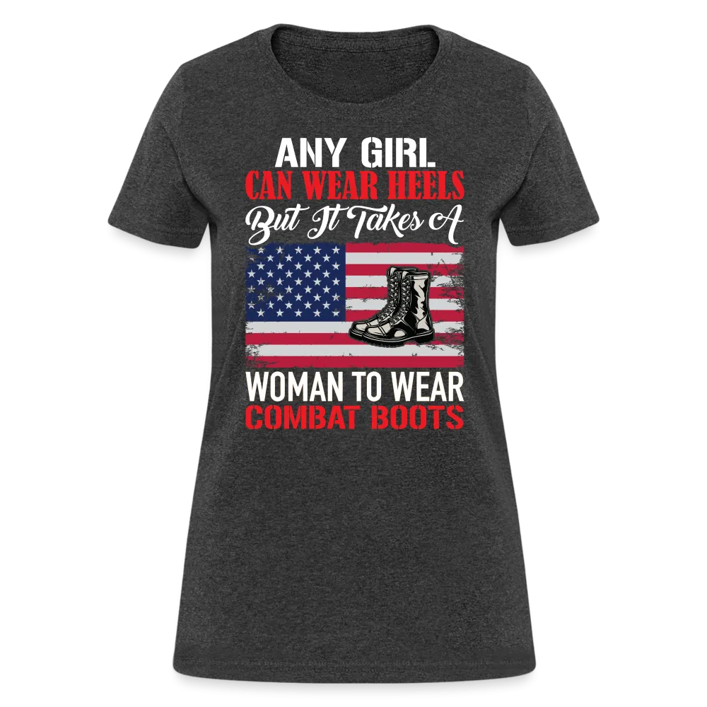 Takes A Woman To Wear Combat Boots T-Shirt